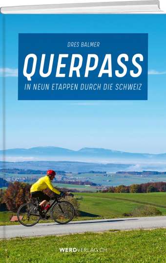 Querpass in neun Etappen durch die Schweiz