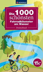 die 1000 schönsten Fahrradkilometer am Wasser